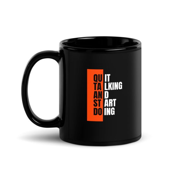 Quit Talking Start Doing Black Glossy Mug - Image 2