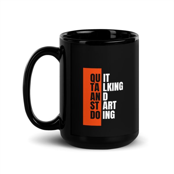 Quit Talking Start Doing Black Glossy Mug - Image 4