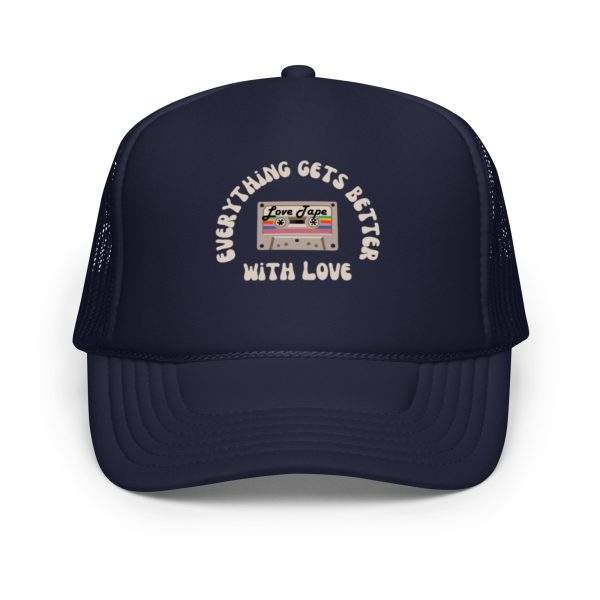 Everything Gets Better with Love Foam trucker hat