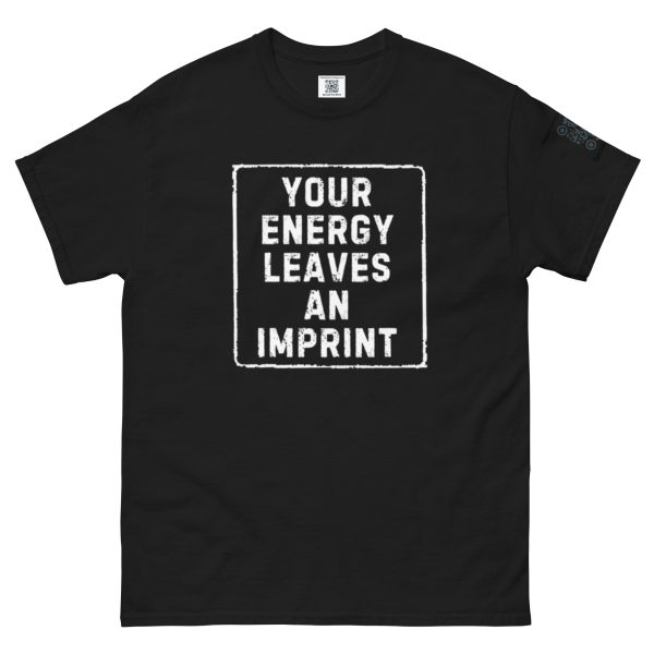 Your Energy Leaves an Imprint Unisex classic tee