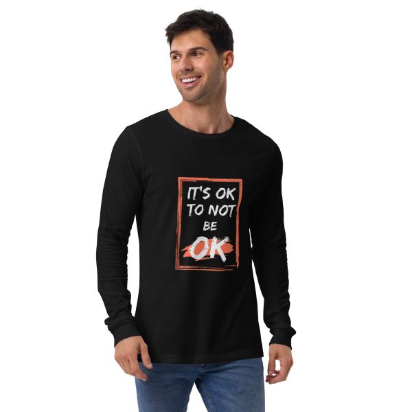 Its OK to Not Be OK Unisex Long Sleeve Tee
