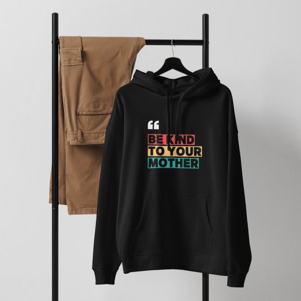 Be Kind to Your Mother Unisex organic relaxed hoodie