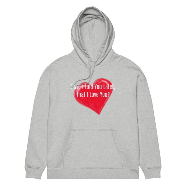 Have I Told You Lately That I Love You? Unisex organic relaxed hoodie - Image 5