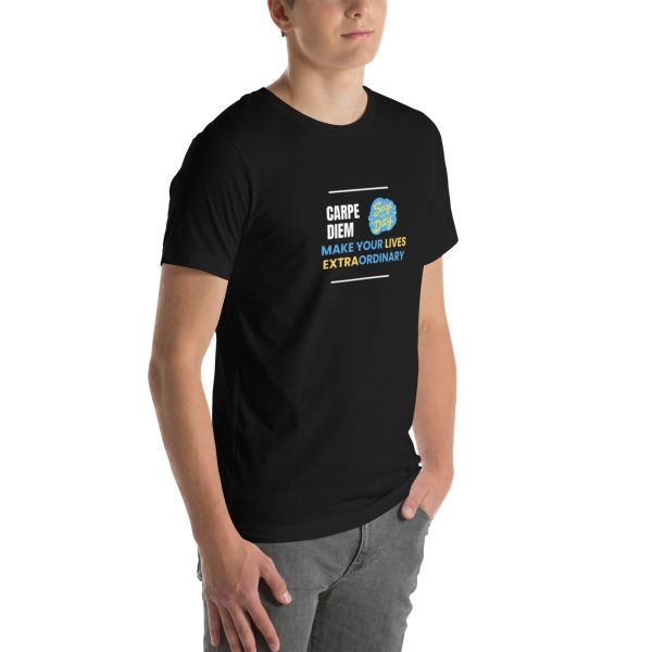 Carpe Diem - Make Your Lives Extraordinary ReminderUnisex t-shirt - Image 6