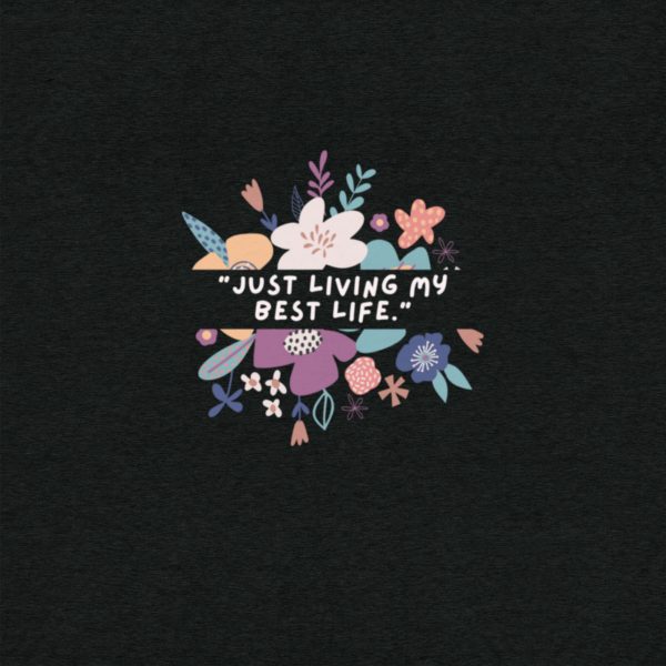 Just Living My Best Life Short sleeve t-shirt
