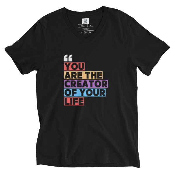 You Are the Creator of Your Life Unisex Short Sleeve V-Neck T-Shirt